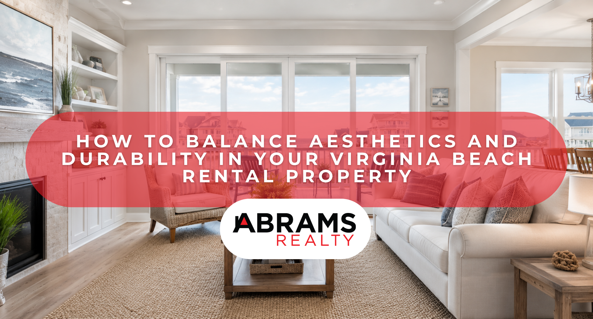 How Virginia Beach Landlords Can Balance Aesthetics and Durability in Rental Property Design